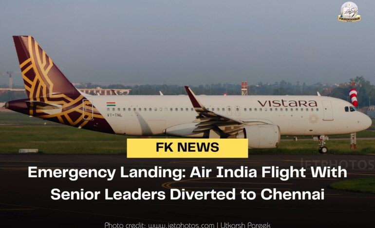 Emergency Landing: Air India Flight With Senior Leaders Diverted to Chennai