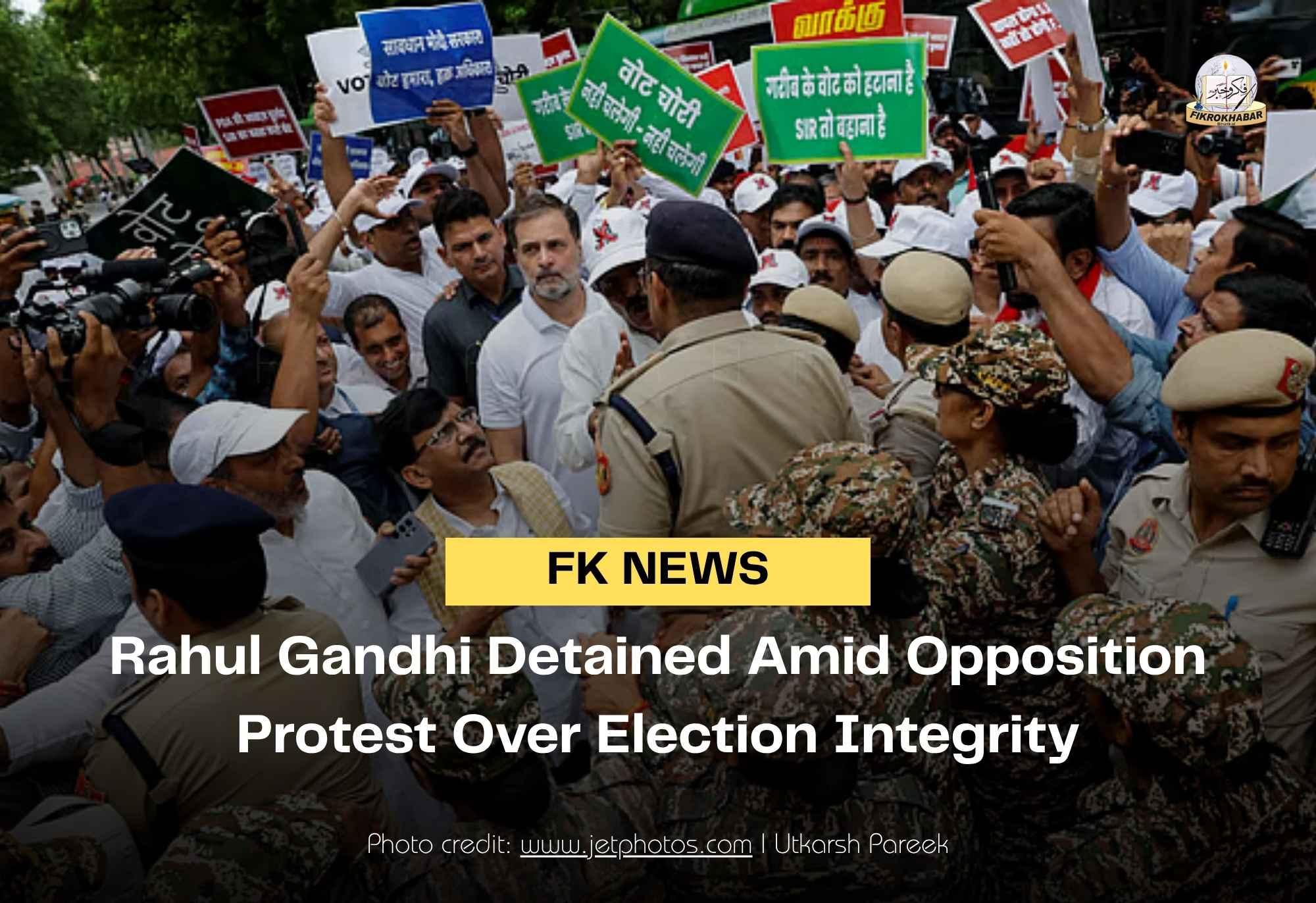 Rahul Gandhi Detained Amid Opposition Protest Over Election Integrity