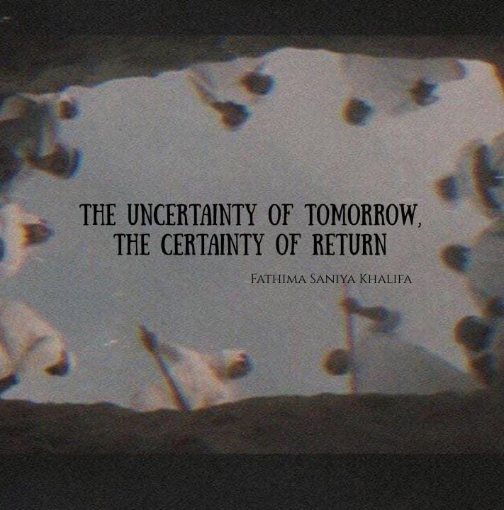 The Uncertainty of Tomorrow, The Certainty of Return